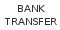 Bank transfer Bank transfer