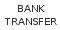 Bank transfer